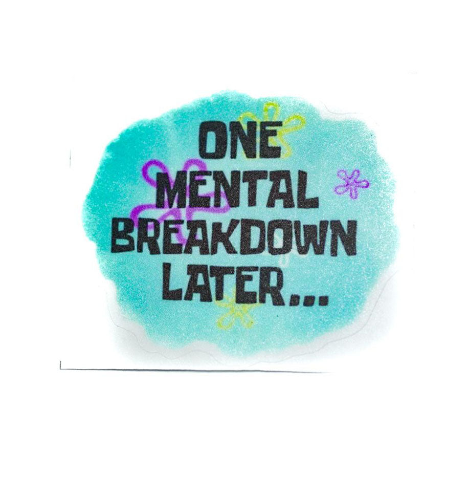 One Mental Breakdown - Sticker